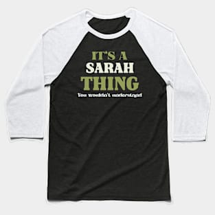 It's a Sarah Thing You Wouldn't Understand Baseball T-Shirt